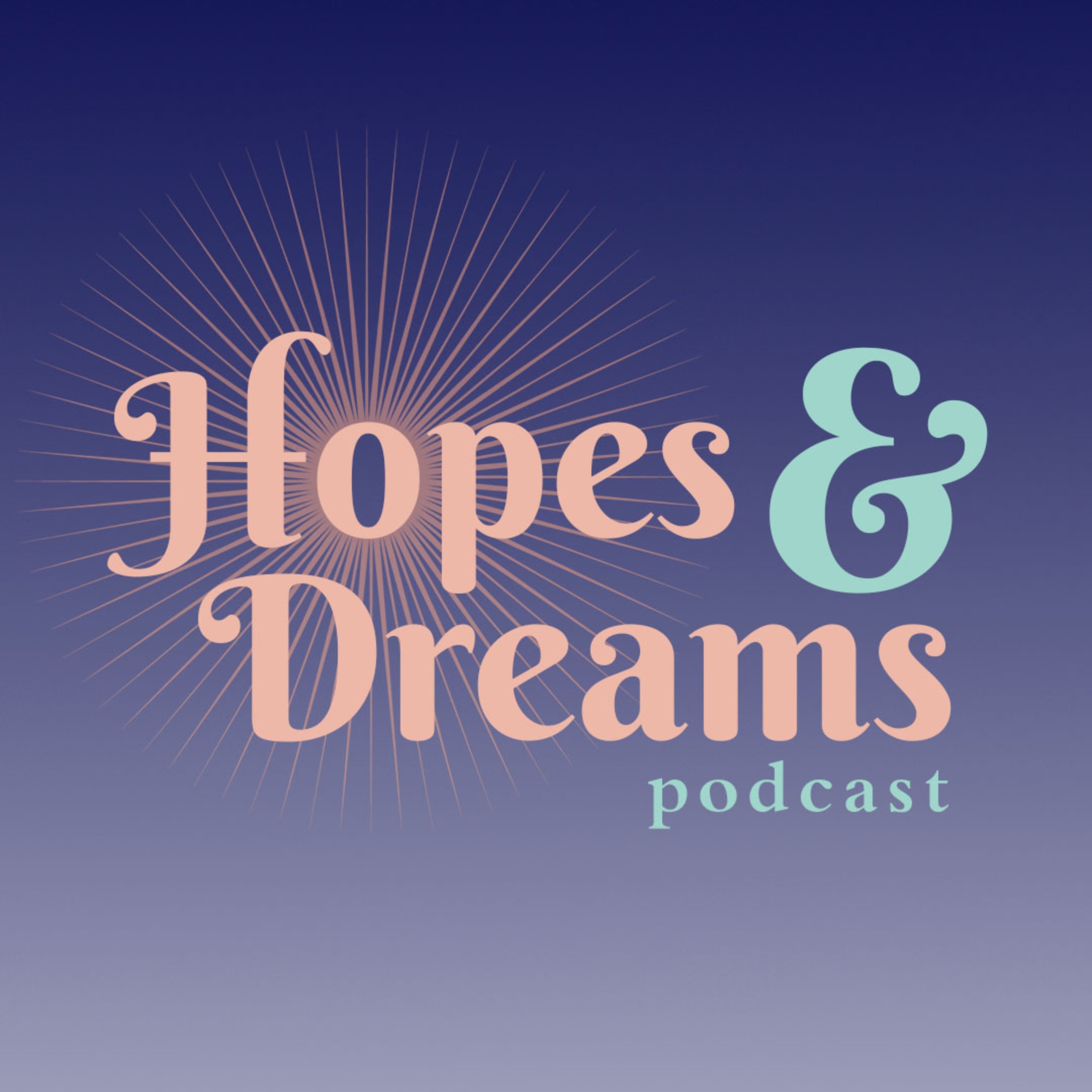 The Hopes & Dreams Podcast