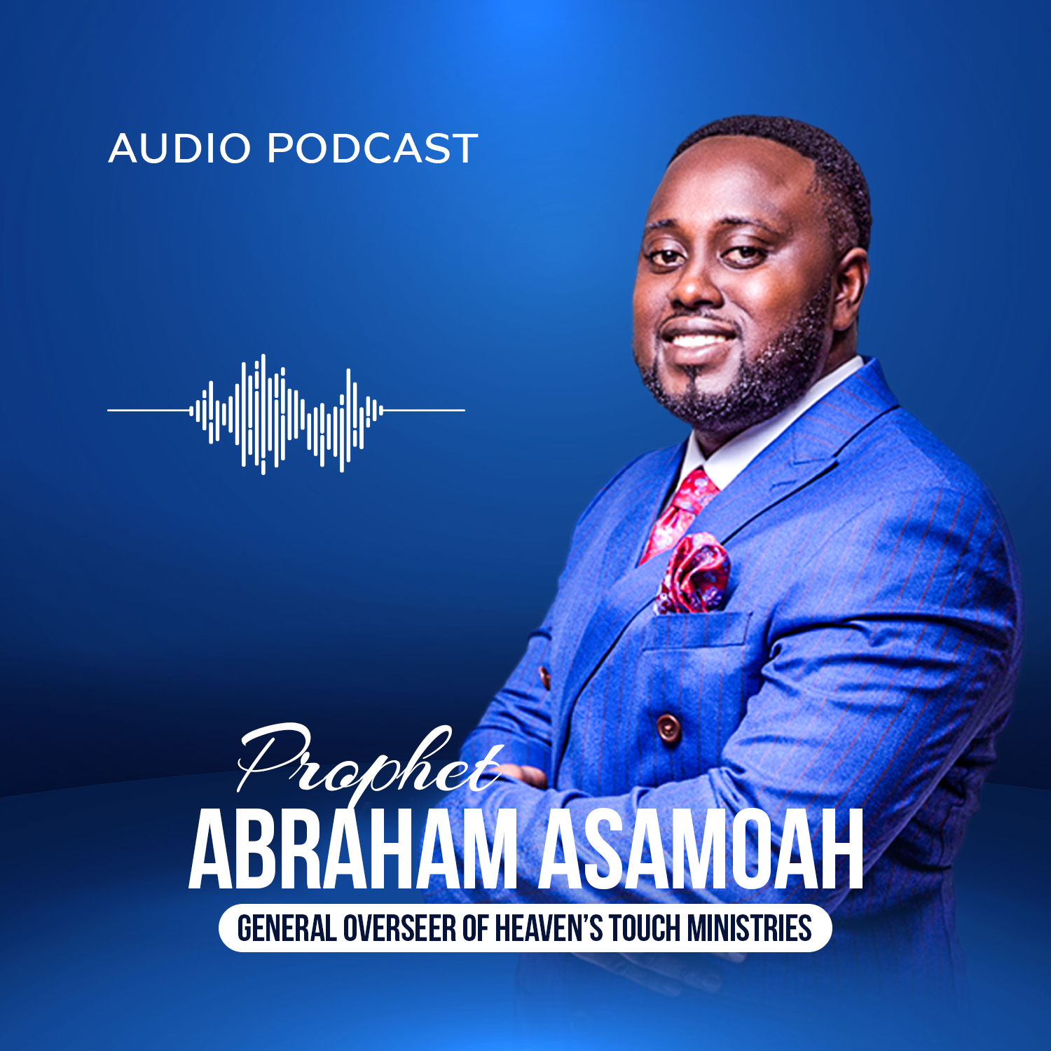 Prophet Abraham Asamoah Podcast