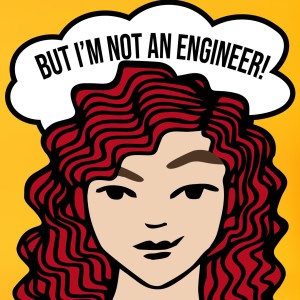 But I’m Not An Engineer!