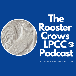 The Rooster Crows LPCC Podcast
