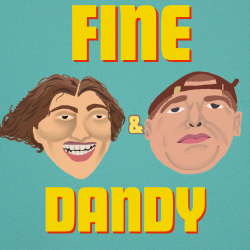 Fine and Dandy podcast