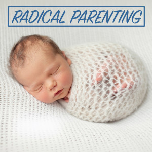 Radical Parenting Podcast