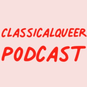 Classical Queer Episode 15