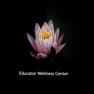 Educator Wellness Center  Podcast