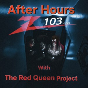 After Hours: With The Red Queen Project Z103.com