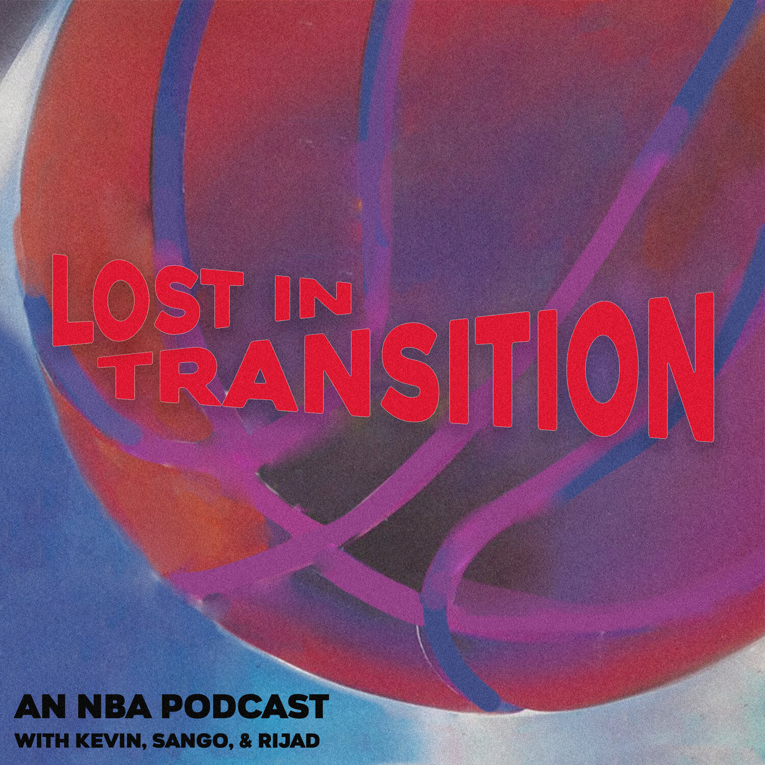 Lost in Transition - An NBA Podcast with Kevin & Rijad