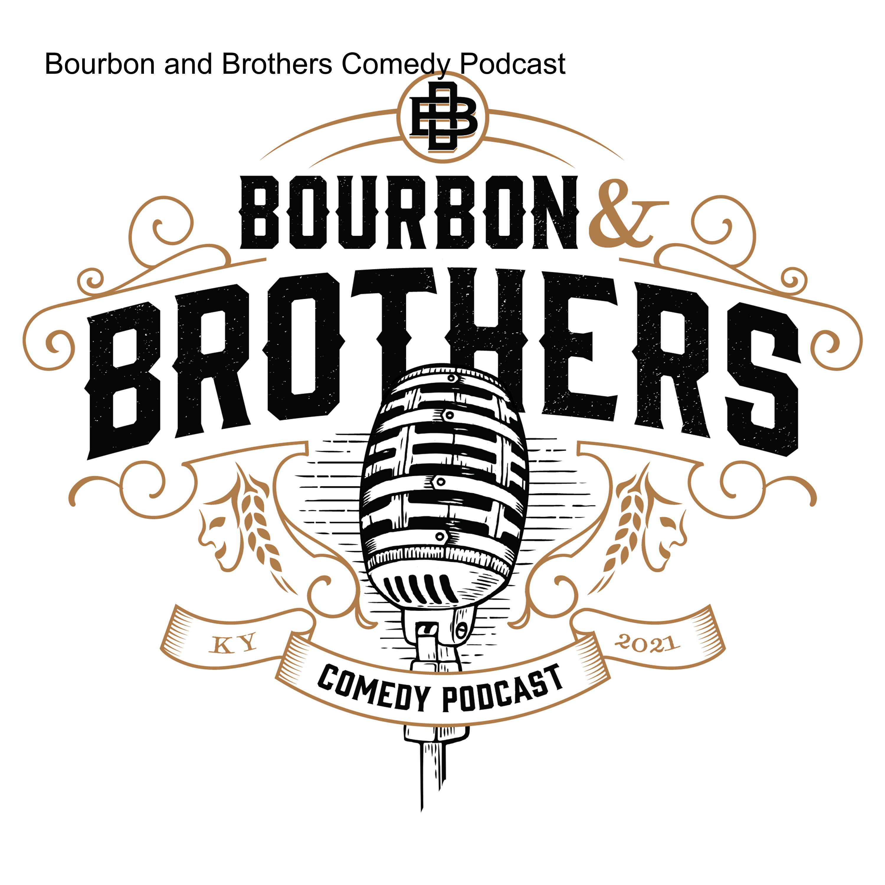 Bourbon and Brothers Comedy Podcast