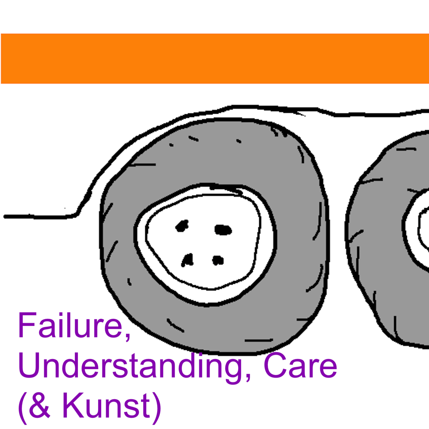 Failure, Understanding, Care ( & Kunst)