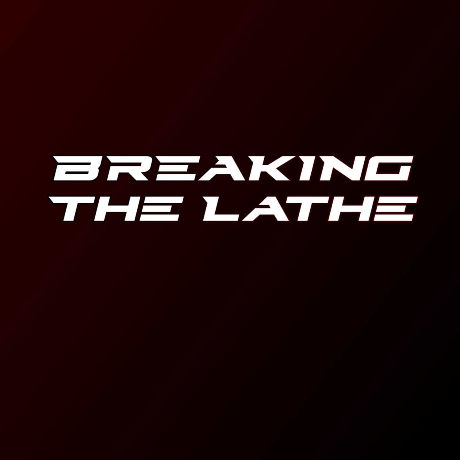 Breaking The Lathe