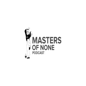 Masters of None Podcast Episode 163 Ft Kayson Davis
