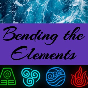 Bending the Elements: An Avatar Podcast