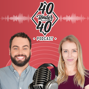 40 Under 40 Podcast