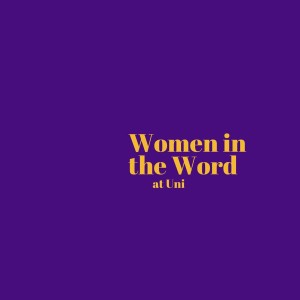 Women in the Word at Uni