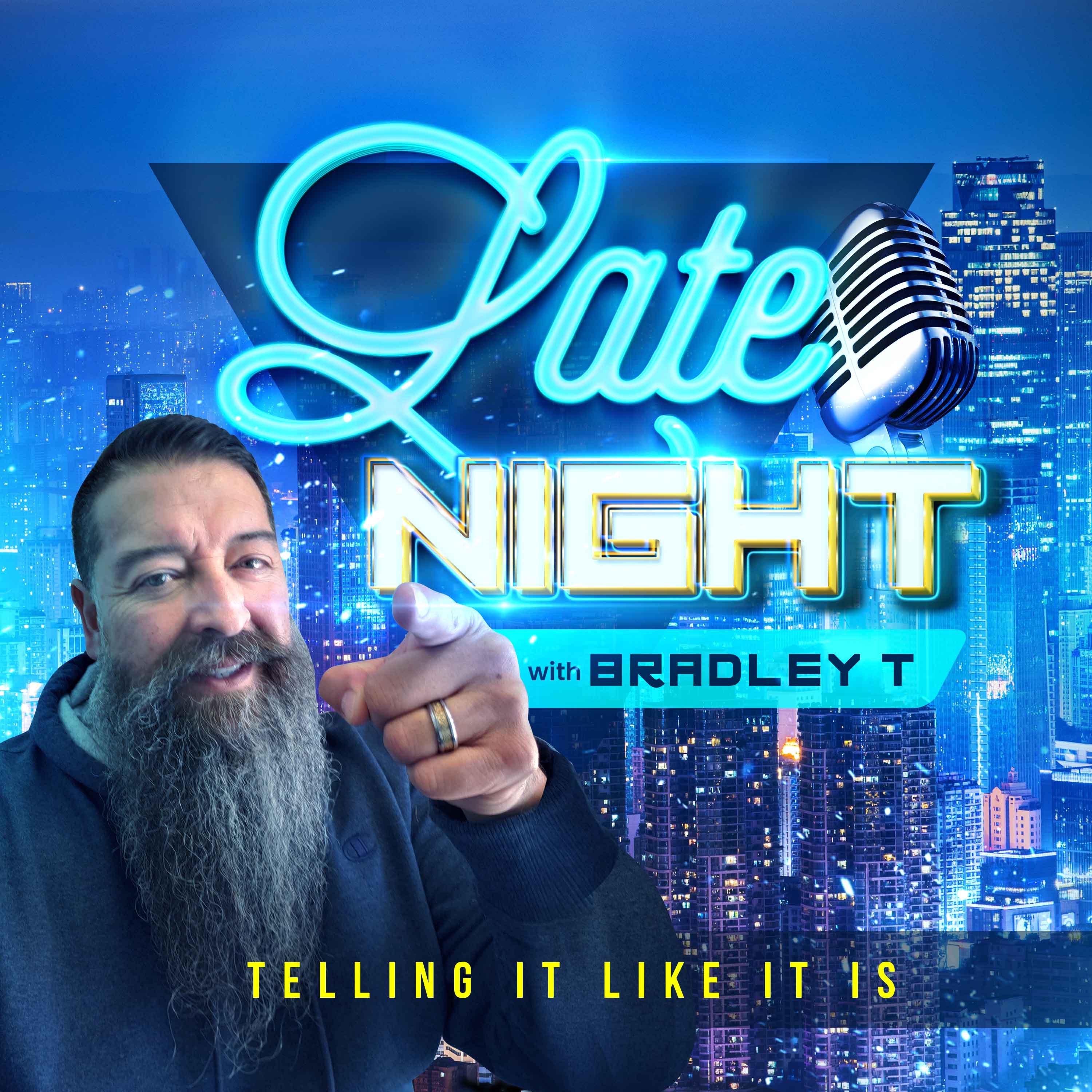 Late Night With Bradley T