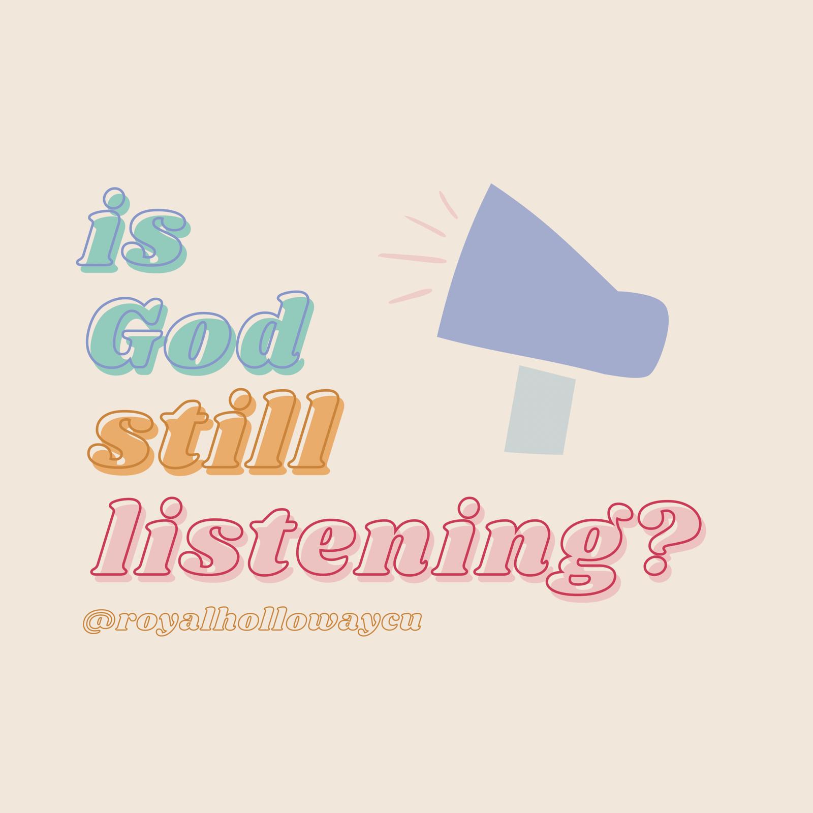 Is God Still Listening?