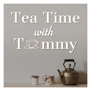 Tea Time with Tommy