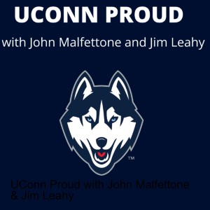 UConn Proud with John Malfettone & Jim Leahy:  Special Guest: Dr. Andy Agwunobi