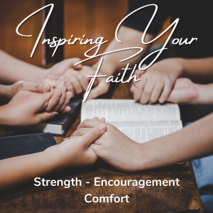 Inspiring Your Faith