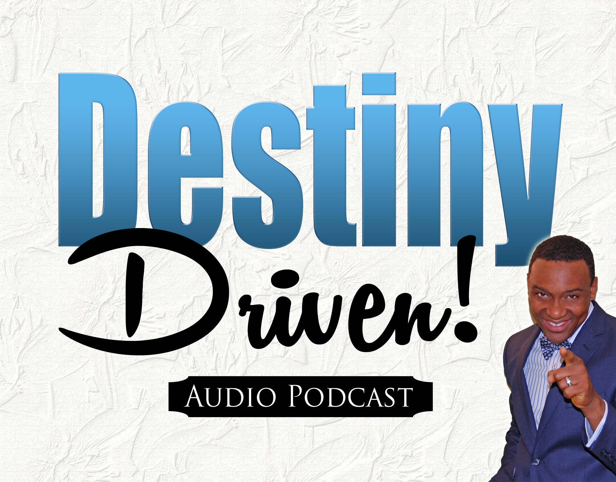Destiny Driven Podcast