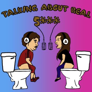 Talking About Real S*** Podcast
