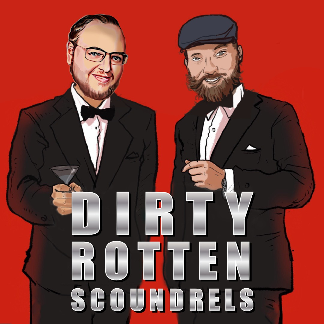 Dirty Rotten Scoundrels