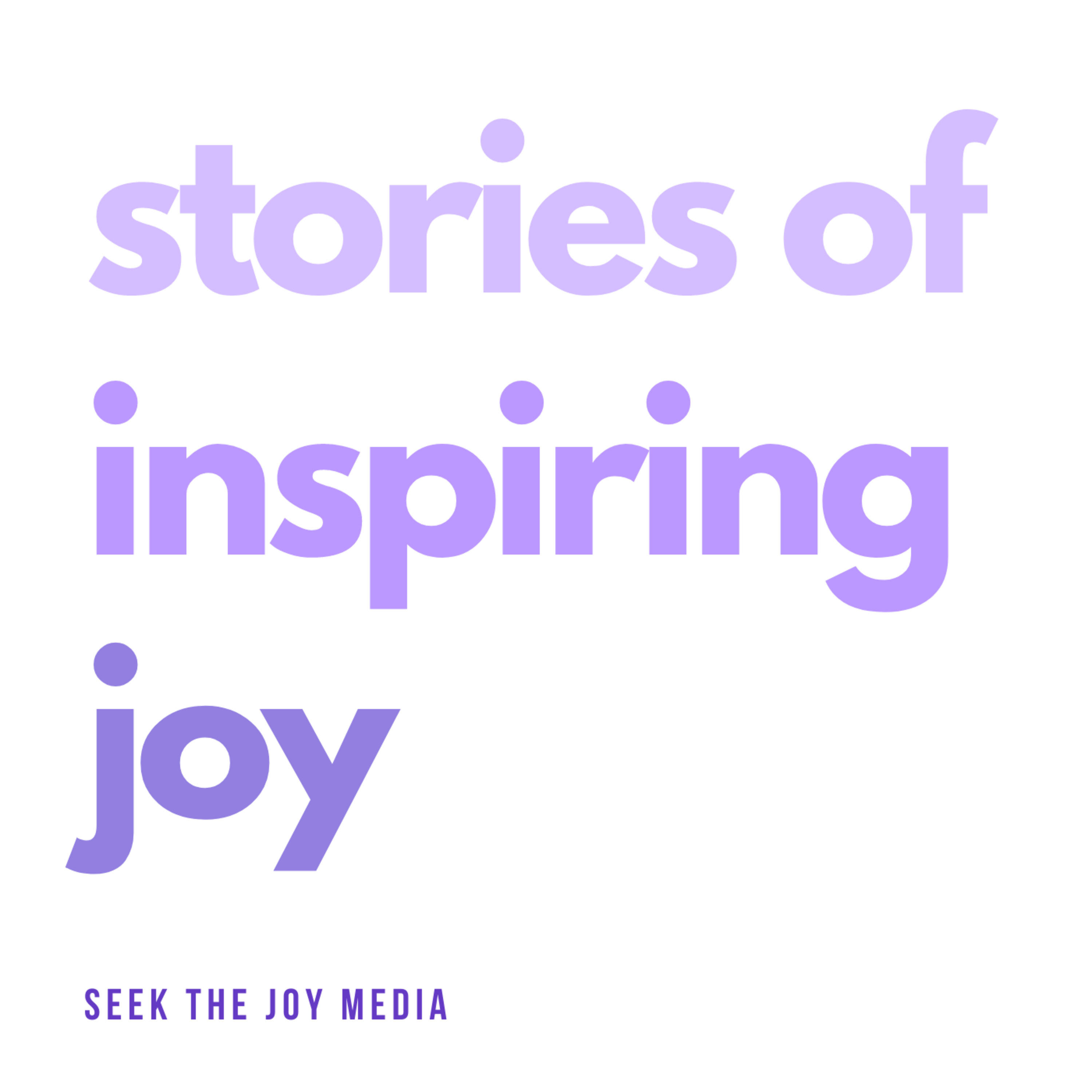 Stories of Inspiring Joy