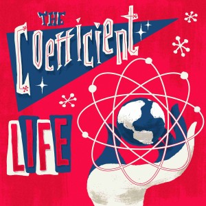 The Coefficient Life