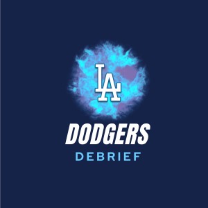 Dodgers Debrief