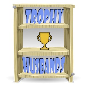 Trophy Husbands