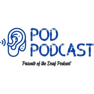 POD Podcast - Parents of the Deaf Podcast