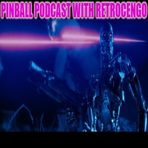 Pinball Podcast with RETROCENGO Episode 1