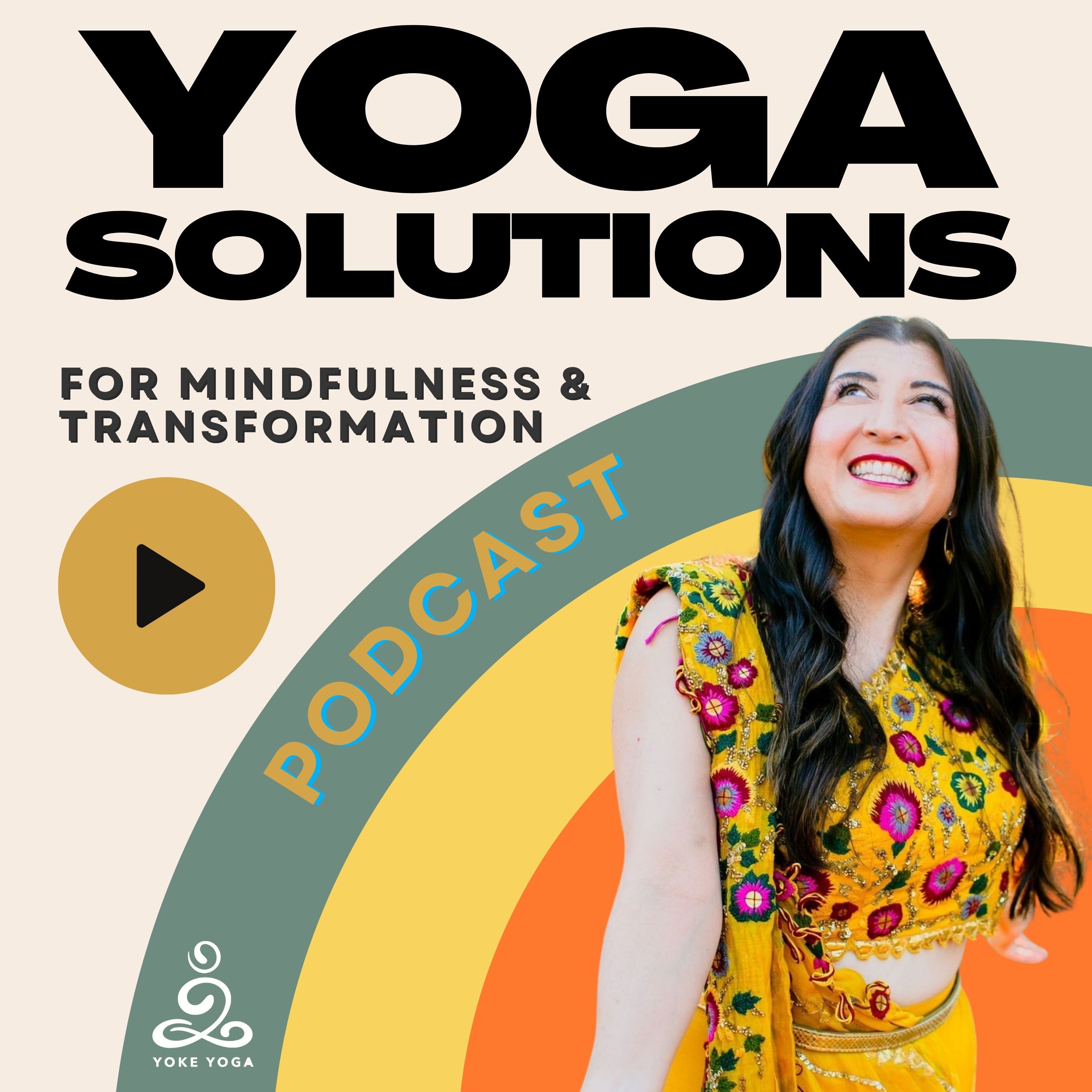 Yoga Solutions Podcast for Mindfulness & Transformation