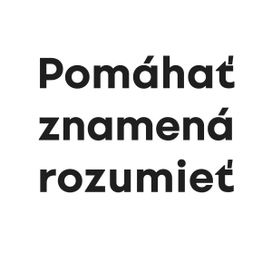 Pomáhať znamená rozumieť