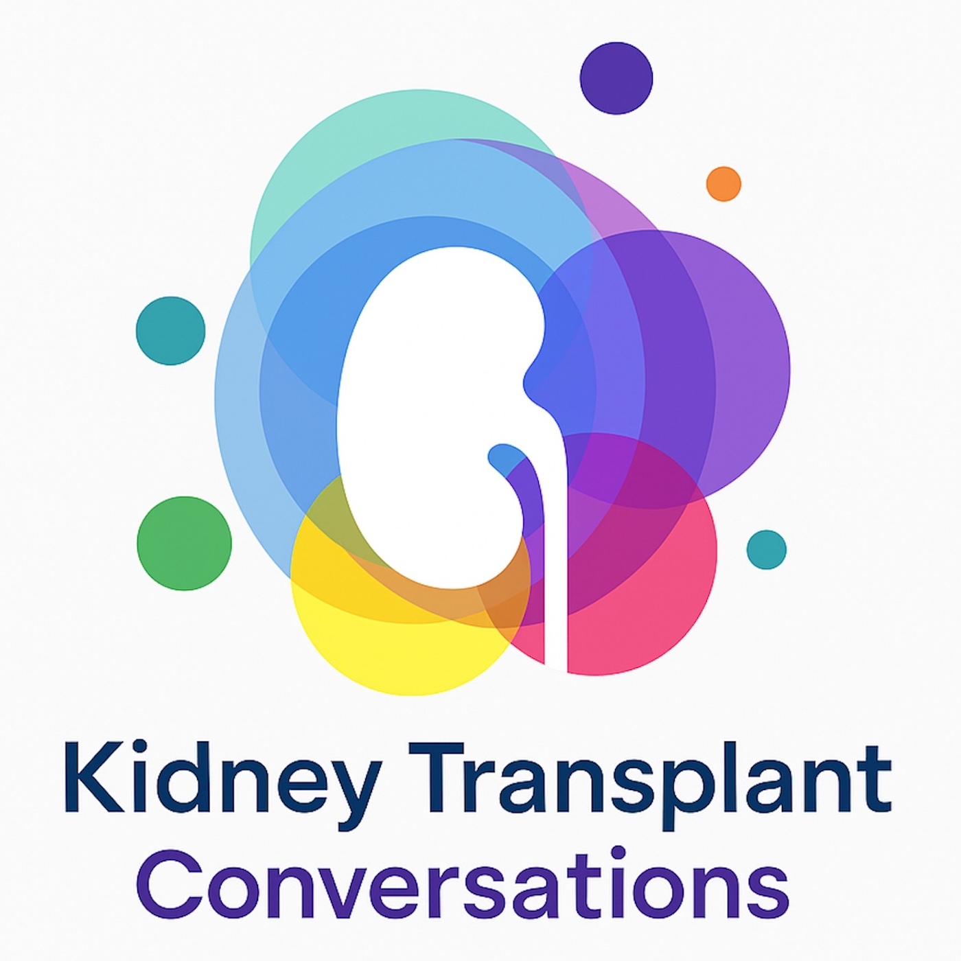 Kidney Transplant Conversations ~ Patient, Donor & Caregiver Edition