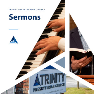 Trinity Presbyterian Church Podcast (Spartanburg, SC)