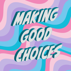 Making Good Choices With Your Career