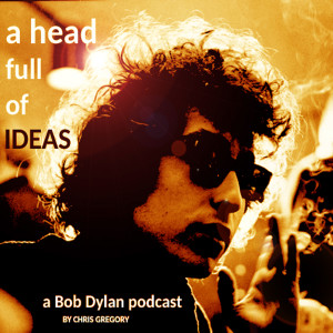 BOB DYLAN: A HEADFUL OF IDEAS Season Three 16) New Morning: A Pastoral Dream (Part One)