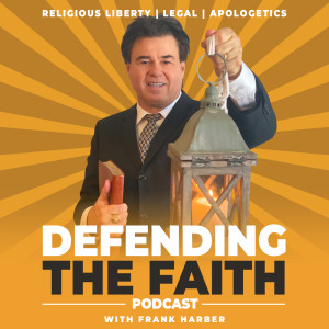DEFENDING THE FAITH with Frank Harber
