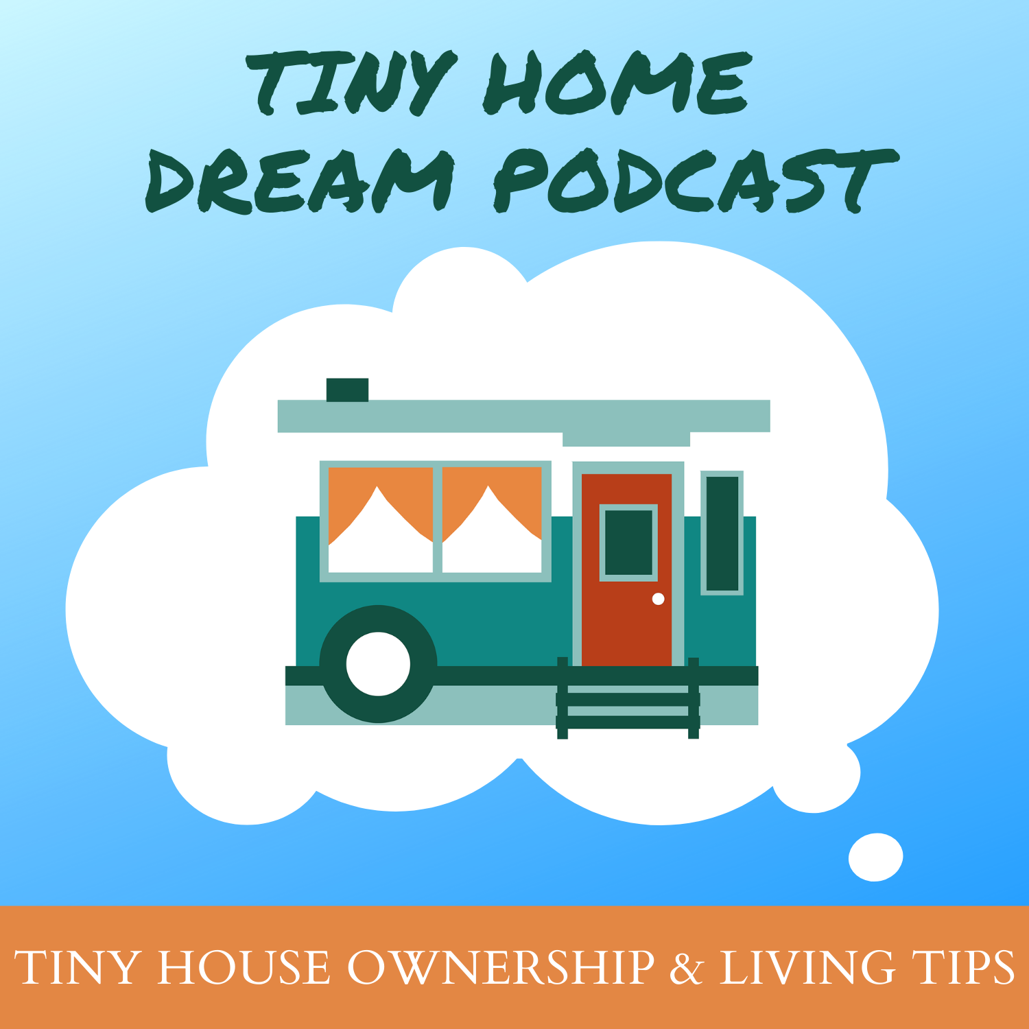 Tiny Home Dream Podcast • Listen on Fountain