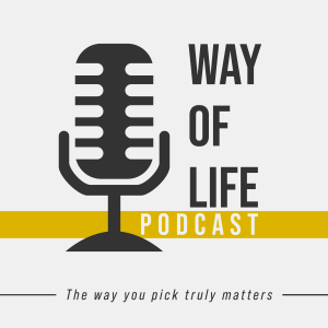 Way of Life Podcast