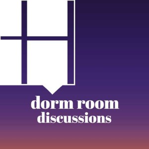 Dorm Room Discussions