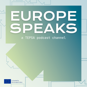 Europe Speaks: A TEPSA Podcast