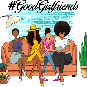 #GoodGirlfriends
