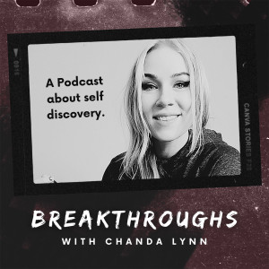 Breakthroughs with Chanda Lynn