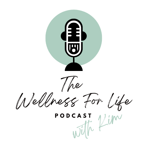 The Wellness For Life Podcast