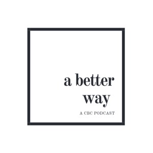 A Better Way - A CBC Podcast
