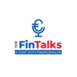 The FinTalks - A chat with FinanceMalta