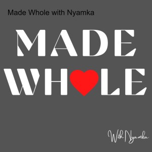Made Whole with Nyamka