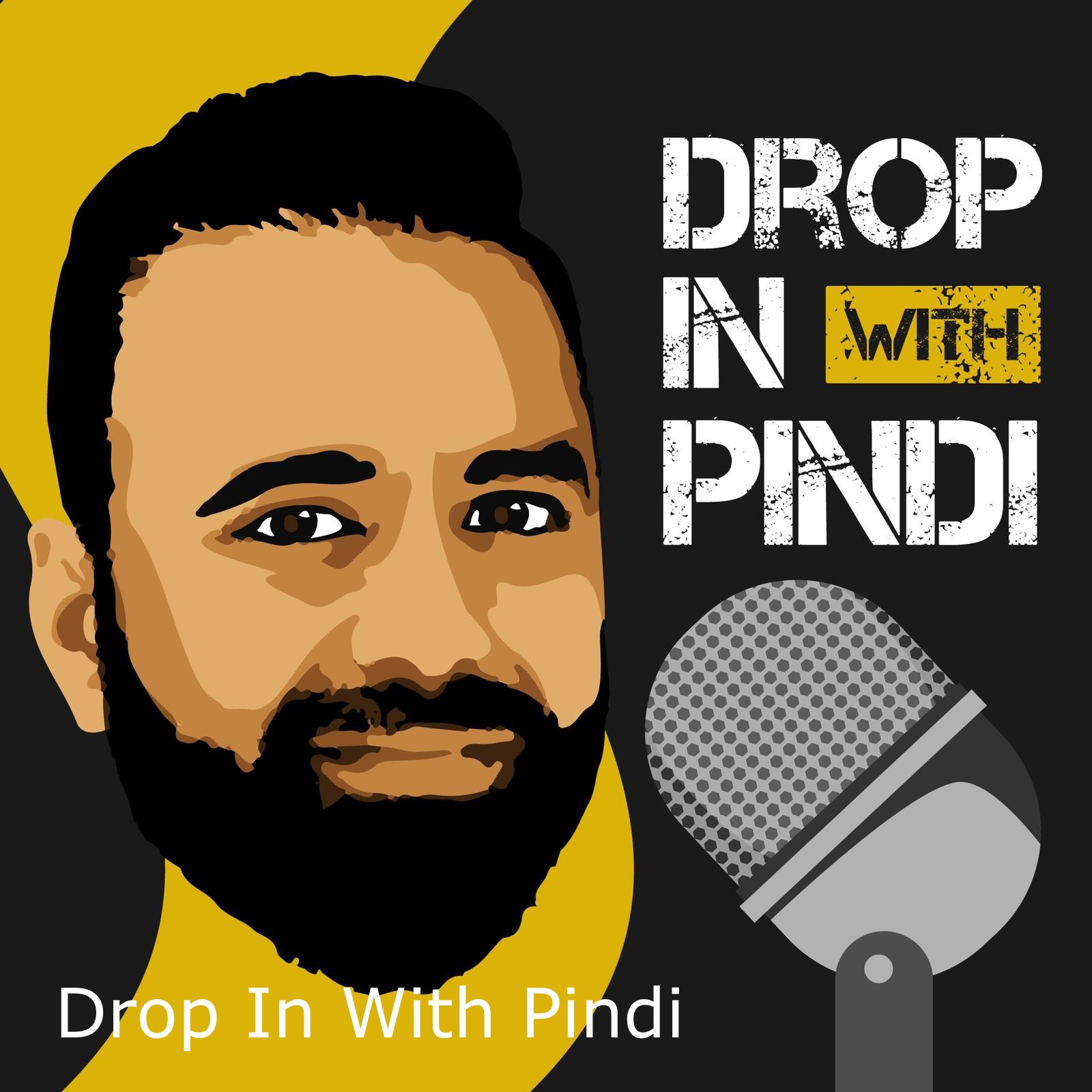 Drop In With Pindi