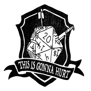 This Is Gonna Hurt - A Fifth Edition Dungeons and Dragons Podcast